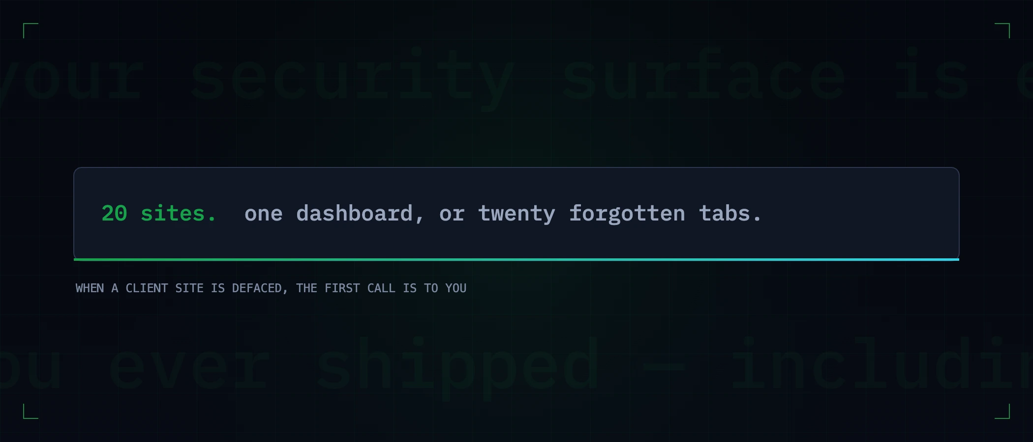 20 sites. One dashboard, or twenty forgotten tabs.