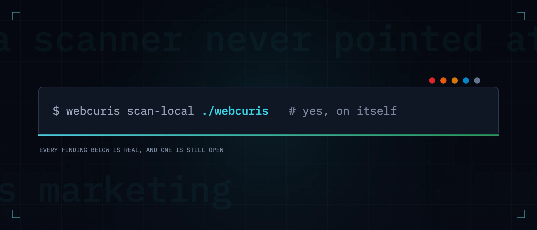 A terminal row: webcuris scan-local ./webcuris — yes, on itself — with severity-coloured dots